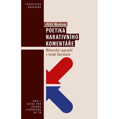 Poetika narativního komentáře - Rétorický vypravěč v české literatuře - Jiří Koten