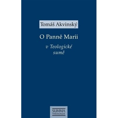 O Panně Marii v Teologické sumě - Tomáš Akvinský
