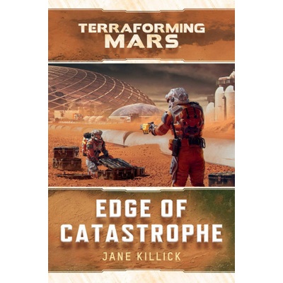 Edge of Catastrophe: A Terraforming Mars Novel