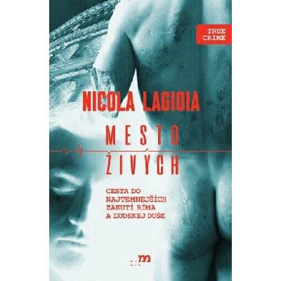 Mesto živých - Nicola Lagioia