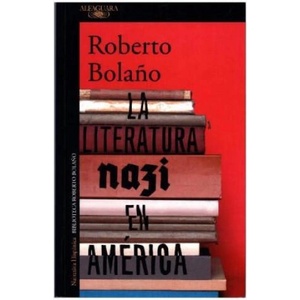 La literatura nazi en América | ROBERTO BOLAÑO (2018)
