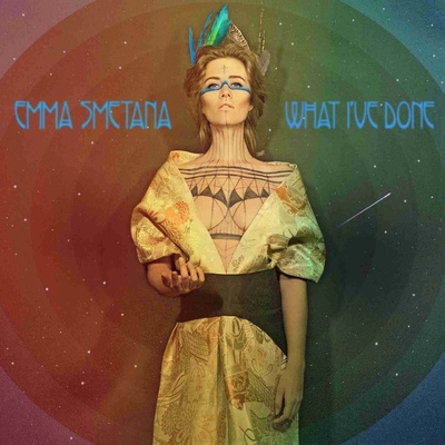 SMETANA, EMMA - WHAT I`VE DONE