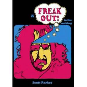 A Freak Out In The Making: The true story of FRANK ZAPPA and rock's first concept album | Scott Parker (ISBN: 9781499775655)