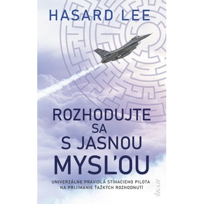 Rozhodujte sa s jasnou mysľou