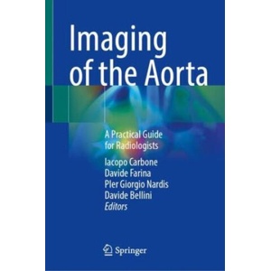 Imaging of the Aorta | Iacopo Carbone, Davide Farina, PIer Giorgio Nardis, Davide Bellini (2024)