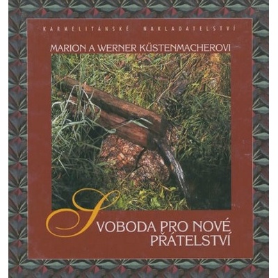 Svoboda pro nové přátelství - Küstenmacherová Marion