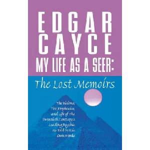 My Life as a Seer: The Lost Memoirs | Edgar Cayce, A. Robert Smith (ISBN: 9780312284091)