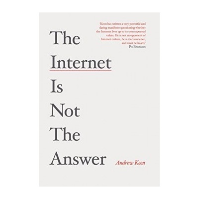 Internet is Not the Answer Keen Andrew