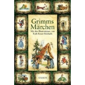 Grimms Märchen | Jacob Grimm, Wilhelm Grimm, Ruth Koser-Michaels (2012)