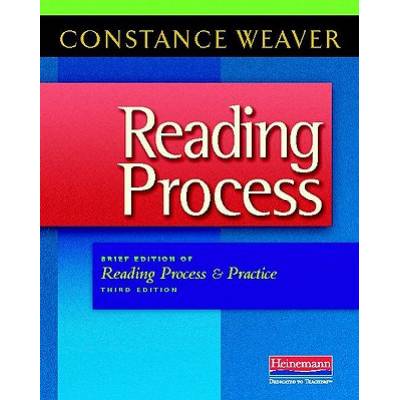 Reading Process: Brief Edition of Reading Process and Practice | Constance Weaver