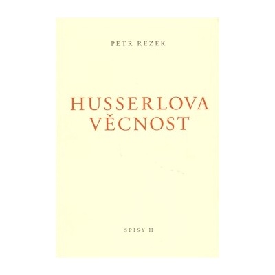 Husserlova věcnost - Petr Rezek – Hledejceny.cz