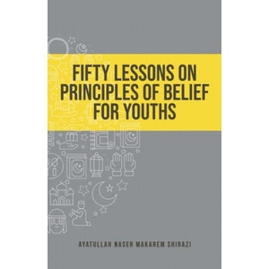 Fifty Lessons on Principles of Belief for Youths | Naser Makarem Shirazi (2021)