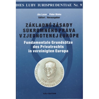 ZÁKLADNÉ ZÁSADY SÚKROMNÉHO PRÁVA V ZJEDNOTENEJ... - zostavili: Ján Lazar Peter Blaho