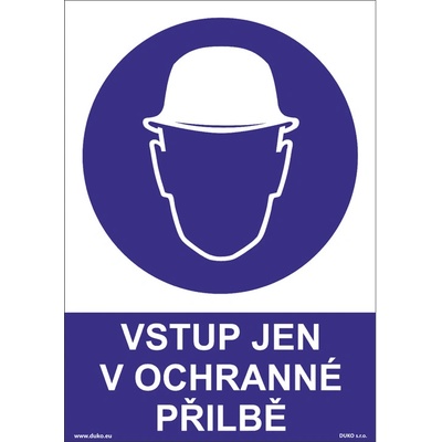 DUKO VSTUP JEN V OCHRANNÉ PŘILBĚ Formát: 210 x 297 mm, Materiál: plast 5 mm, samolepící vinylová fólie