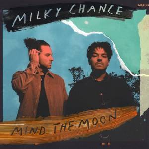 Universal Milky Chance: Mind the Moon - CD (030314)