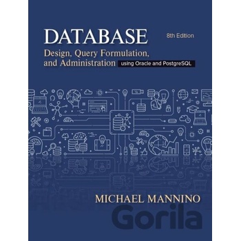 Database Design, Query, Formulation, and Administration - Michael Mannino