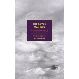 The Seven Madmen | Roberto Arlt, Nick Caistor, Julio Cortazar (ISBN: 9781590179147)