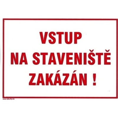 Tabule zákazová Vstup na staveniště zakázán A4