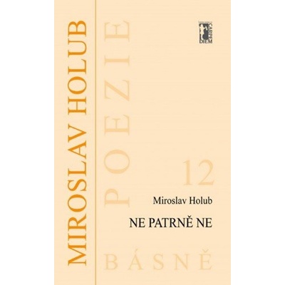 Ne patrně Ne - Miroslav Holub