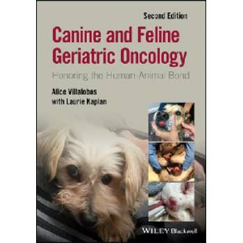 Canine and Feline Geriatric Oncology - Honoring the Human-Animal Bond Second Edition