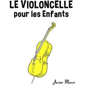 Le Violoncelle Pour Les Enfants: Chants de No (ISBN: 9781499244656)