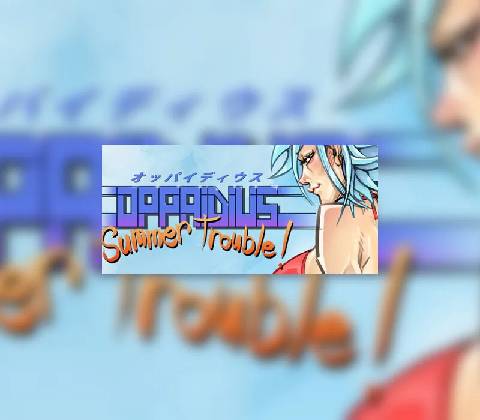 Oppaidius Summer Trouble!