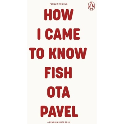 How I Came to Know Fish | Ota Pavel
