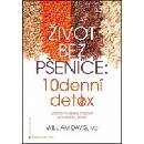 Knihy Život bez pšenice: 10denní detox - William Davis