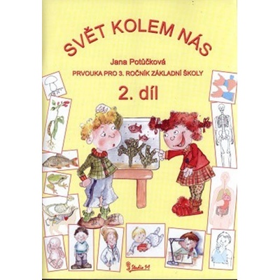 Svět kolem nás Prvouka pro 3. ročník základní školy 2. díl