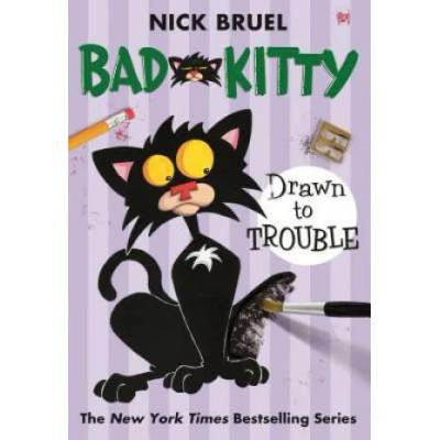 Bad Kitty Drawn to Trouble | Nick Bruel