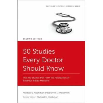 Image 1 of 50 Studies Every Doctor Should Know | Michael E. Hochman, Steven D. Hochman