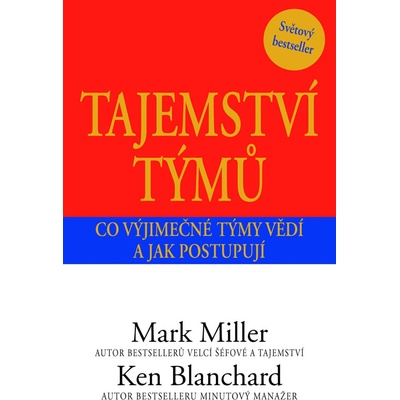 Tajemství týmů - Blanchard Ken, Mark Miller