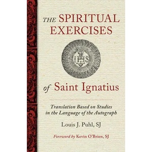 The Spiritual Exercises of St. Ignatius: Based on Studies in the Language of the Autograph | Kevin O'Brien (ISBN: 9780829451290)