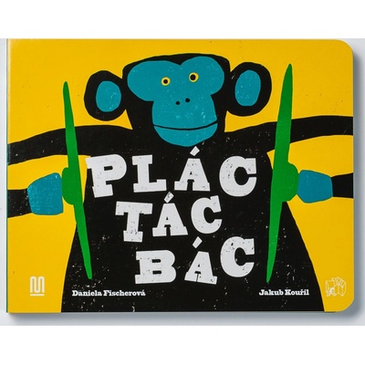 Plác! Tác! Bác! - Daniela Fischerová