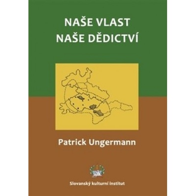 Naše vlast - naše dědictví - Patrick Ungermann