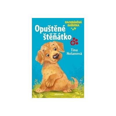 Zachráněná zvířátka: Opuštěné štěňátko - Tina Nolan