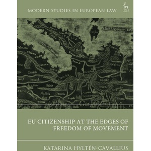 EU Citizenship at the Edges of Freedom of Movement | Katarina Hyltén-Cavallius (ISBN: 9781509945498)
