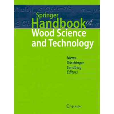 Springer Handbook of Wood Science and Technology | Peter Niemz, Alfred Teischinger, Dick Sandberg