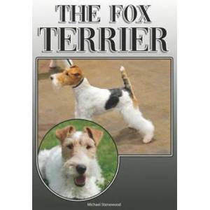 The Fox Terrier: A Complete and Comprehensive Owners Guide To: Buying, Owning, Health, Grooming, Training, Obedience, Understanding and | Michael Stonewood (ISBN: 9781092379892)