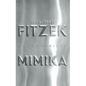 Mimika | Sebastian Fitzek (ISBN: 9788022213929)