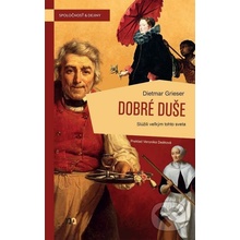 Dobré duše - Dietmar Grieser