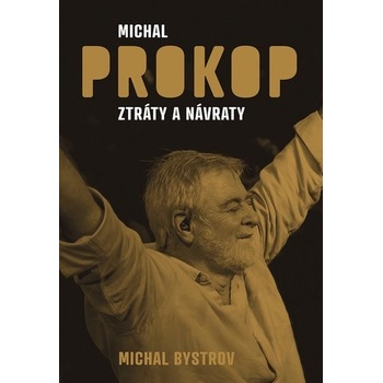 Michal Prokop - Ztráty a návraty