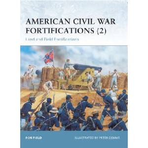 American Civil War Fortifications | Ron Field (2005)