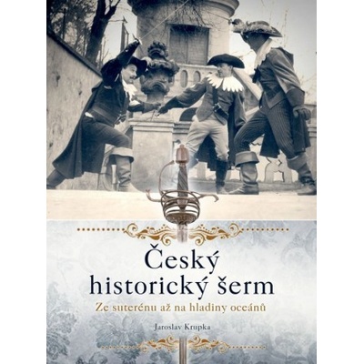 Český historický šerm- Jaroslav Krupka