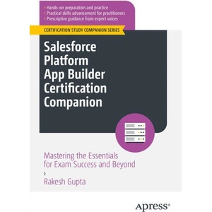 Salesforce Platform App Builder Certification Companion | Gupta, Rakesh (2025)