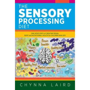 Sensory Processing Diet | Chynna Laird, Shane Steadman (ISBN: 9781615995219)
