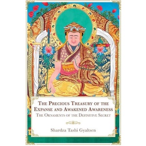 The Precious Treasury of the Expanse and Awakened Awareness; The Ornaments of the Definitive Secret (ISBN: 9781956950083)