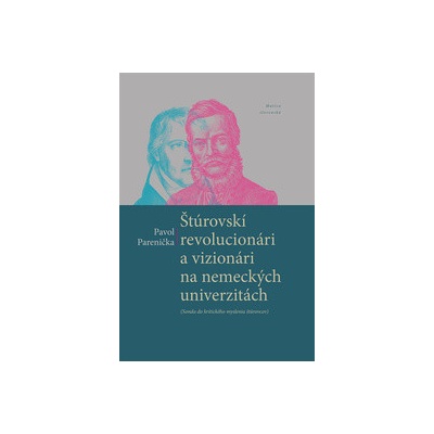 Štúrovskí revolucionári a vizionári na nemeckých univerzitách