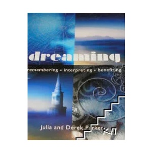 Dreaming: Remembering, Interpreting, Benefiting (ISBN: 9780753715086)