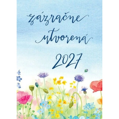 Diár pre veriacu ženu 2027: Zázračne utvorená - Berthotyová Anna, Kilianová Miroslava